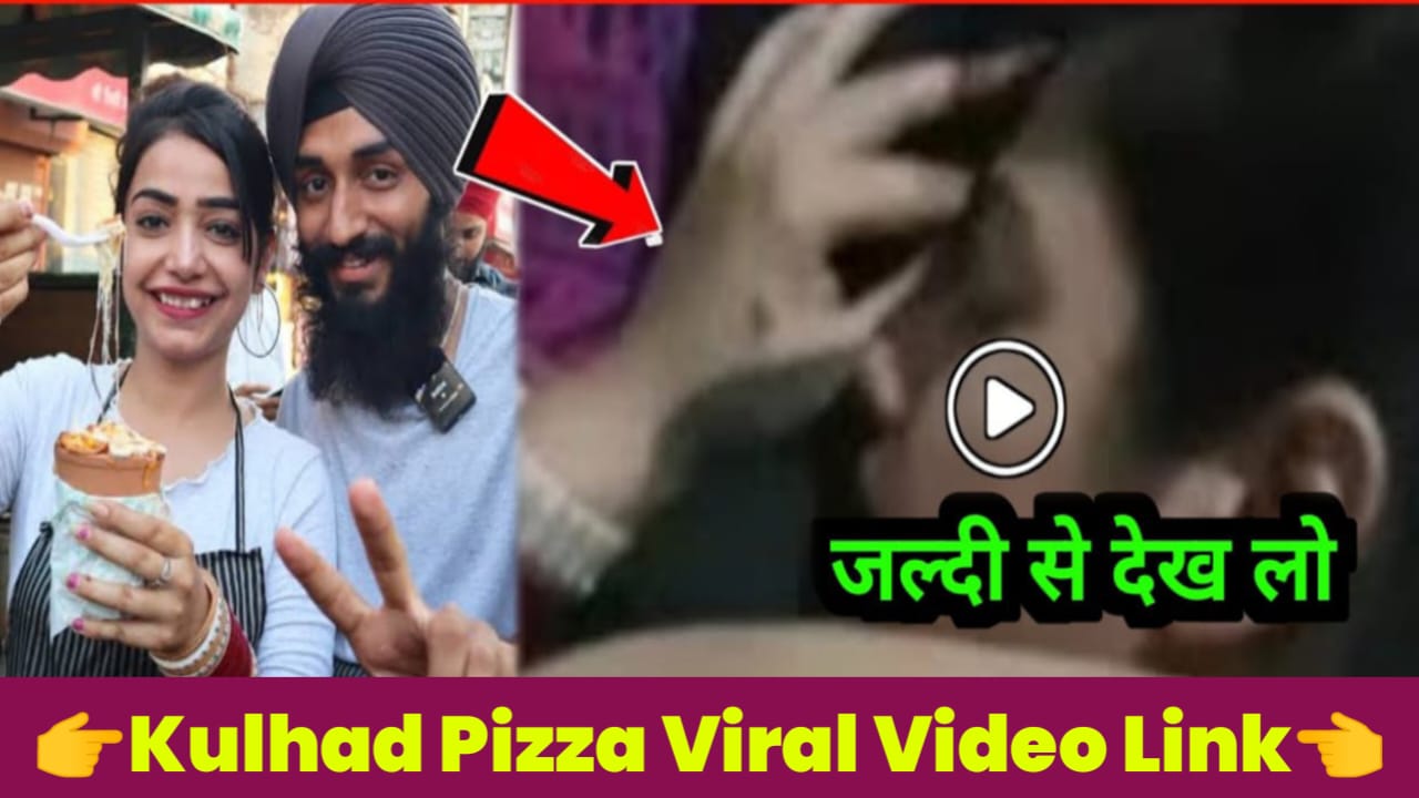 Famous kulhad Pizza Couple Video Viral link