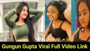 Gungun Gupta Viral Link Full Video
